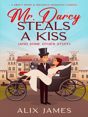 cover image of Mr. Darcy Steals a Kiss